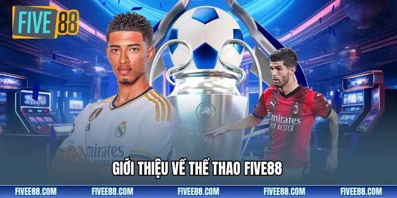 Giới thiệu về thể thao Five88