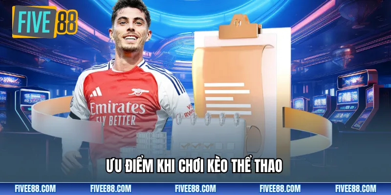 Ưu điểm khi chơi kèo thể thao 